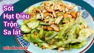 Cách Làm SỐT HẠT ĐIỀU Để Trộn Sa lát,  Gỏi rau mầm,Gỏi Rau má Đều Ngon | Món Chay Ngon Bà Mẹ Quê