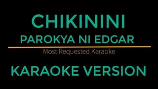Chikinini - Parokya Ni Edgar (Karaoke Version)