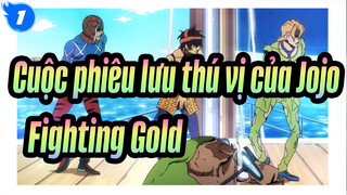[Cuộc phiêu lưu thú vị của Jojo V]Fighting Gold_1