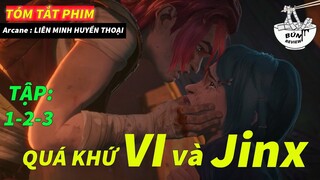 Qúa khứ của Vi và Jinx - Review phim : Arcane Liên Minh Huyền Thoại ( tập 1- 2- 3 ) || BÚN REVIEW