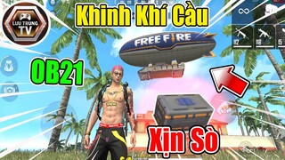 [Garena Free Fire] Bất Ngờ Xuất Hiện Khinh Khí Cầu SIêu To Khổng Lồ Cực Đẹp OB21 | Lưu Trung TV