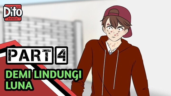 DEMI LINDUNGI LUNA PART 4  Animasi Sekolah