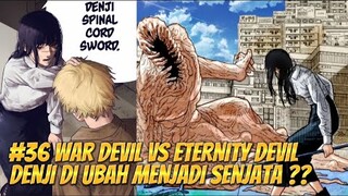 CHAINSAW MAN 36 CHAPTER 117 || WAR DEVIL VS ETERNITY DEVIL, DENJI DI JADIKAN SENJATA??