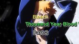 Kapan Tayang Bleach Thousand Year Blood War Part 2