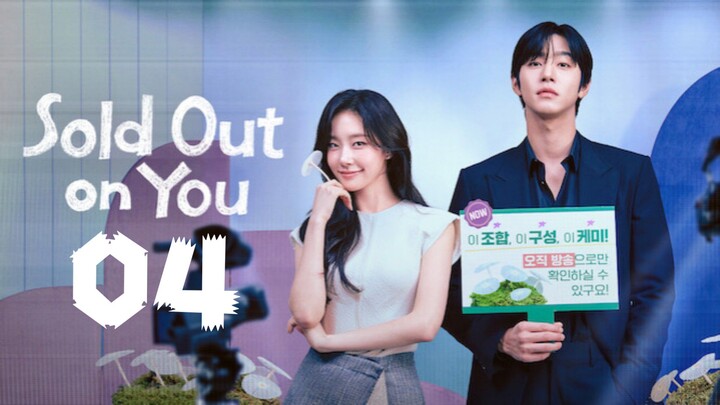 SOLD OUT ON YOU - Episode 4 (Eng sub)