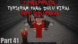 7 Creepypasta TERSERAM Minecraft Yang PERNAH VIRAL Namun Mulai Terlupakan!! | 7 Creepypasta Part 41