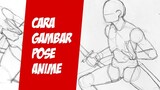 Cara Menggambar Pose Anime - Cara Menggambar Tubuh Anime