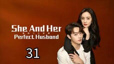 EP.31 | SHE AND HER PERFECT HUSBAND | TAGALOG DUB