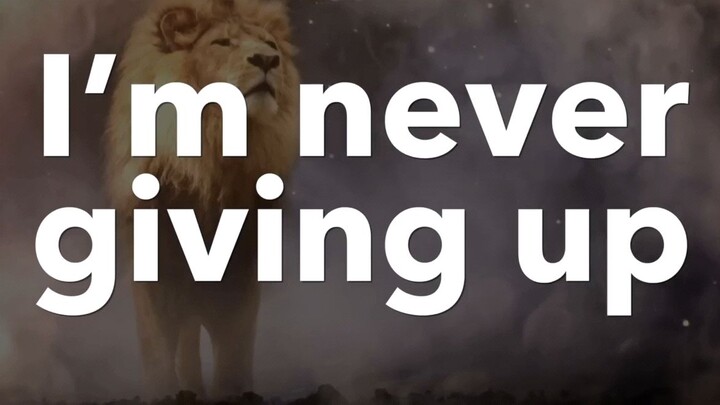 never given up