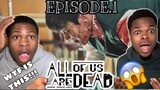 ALL OF US ARE DEAD is mind blowing! Episode 1 Reaction/Review! 지금 우리 학교는 GETS CRAZY!!!