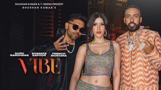 VIBE (Official Video) GURU RANDHAWA  FRENCH MONTANA  SHANAYA KAPOOR