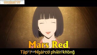 Mars Red Tập 1 - Ngài có phiền không
