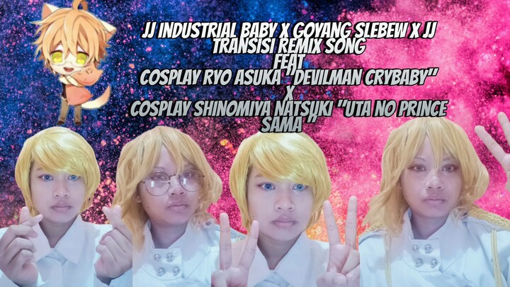 JJ Industrial Baby x Goyang Slebew x Sound Presets Remix Song feat Cos Ryo Asuka x Shinomiya Natsuki