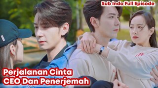 Our interpreter - Chinese Drama Sub Indo Full Episode 1 - 36