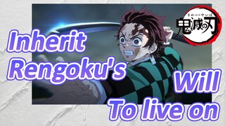 Inherit Rengoku's Will To live on