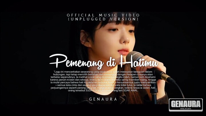 Pemenang di Hatimu [ UNPLUGGED VERSION ] Genaura