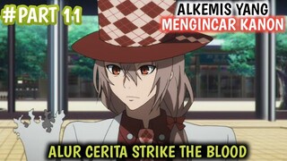 ALKEMIS YANG MENGINCAR KANON Alur Cerita Anime STRIKE THE BLOOD