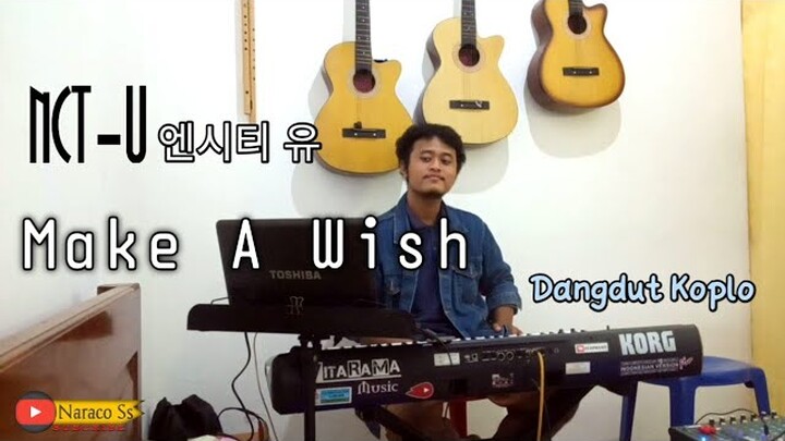NCT U 엔시티 유 - Make A Wish | Dangdut Koplo Version