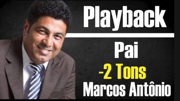 PAI – MARCOS ANTÔNIO | PLAYBACK GOSPEL -2 TONS