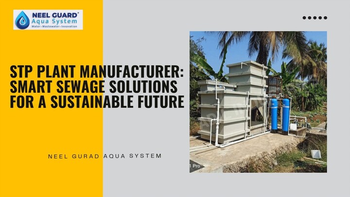 STP Plant Manufacturer Smart Sewage Solutions for a Sustainable Future