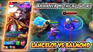 AKHIRNYA MYTHICAL GLORY LAGI GUYS, AGGRESSIVE LANCELOT VS BALMOND