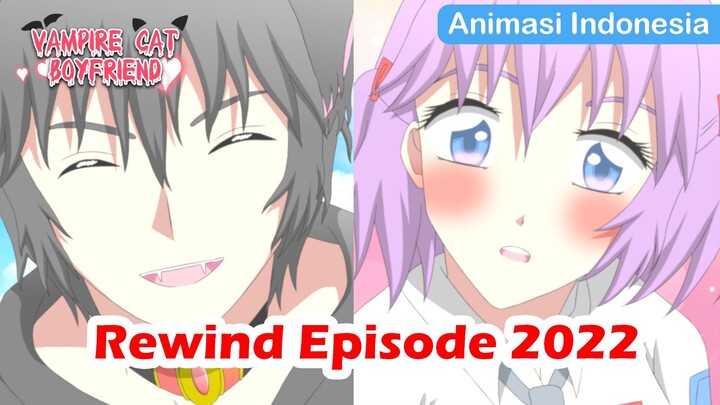 Rewind Episode 2022 dan Pengumuman | Vampire Cat Boyfriend | Animasi Indonesia