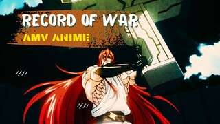 RECORD OF WAR | AMV ANIME |