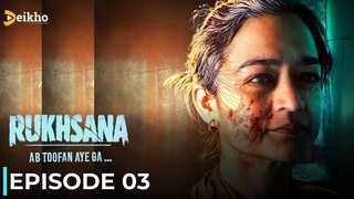 Rukhsana | Episode 03 | Samiya Mumtaz - Sarmad Aftab | Pakistani Web Series | Deikho Original