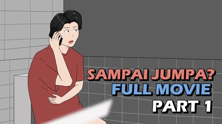 SAMPAI JUMPA Part 1 - Drama Animasi Indonesia