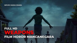 WEAPONS (2025) | FULL HD | DUB INDO