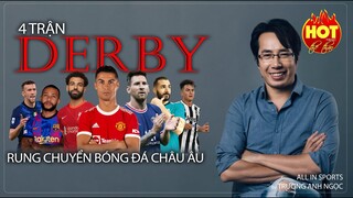 Ronaldo, Messi và 4 trận derby siêu kinh điển rung chuyển bóng đá châu Âu | HOT TREND thể thao số 79