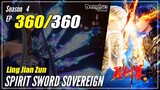 【Ling Jian Zun】 S4 EP 360 (460) - Spirit Sword Sovereign | Donghua - 1080P