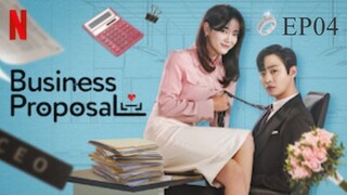 Business Proposal__EP04. ENG SUB(2022)