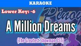 A Million Dreams (Karaoke : Lower Key : -6)