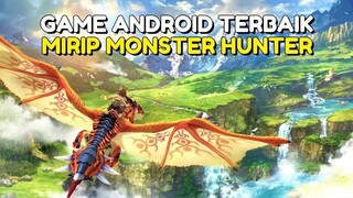 7 GAME ANDROID TERBAIK YANG MIRIP MONSTER HUNTER