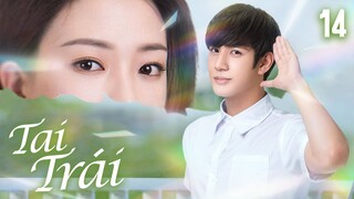 Tai Trái l Tập 14 l Phim Thanh Xuân Trường Học Trung Quốc Hay Nhất Năm 2024