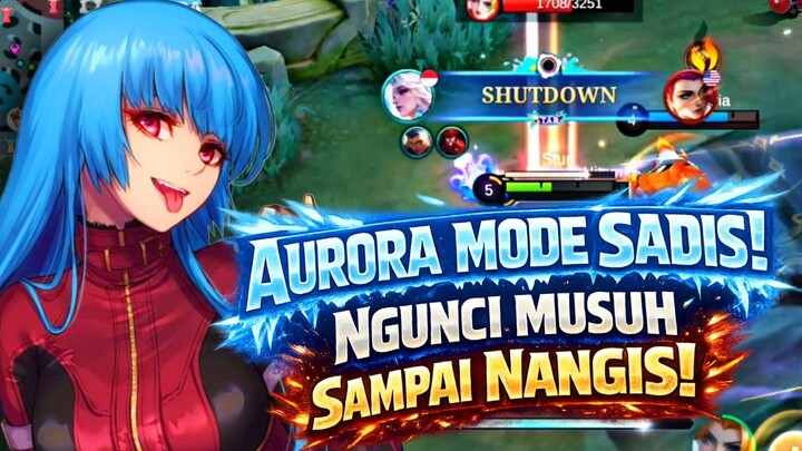 AURORA MODE SADIS! NGUNCI MUSUH SAMPAI NANGIS! - Mobile Legends