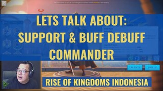 LETS TALK ABOUT: SUPPORT BUFF DEBUFF COMMANDER [ RISE OF KINGDOMS INDONESIA ]