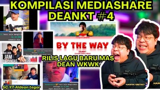 KOMPILASI MEDIASHARE DEANKT #4 "RILIS LAGU BARU MAS DEAN WKWK" #deankt #clips #viral #mediashareon