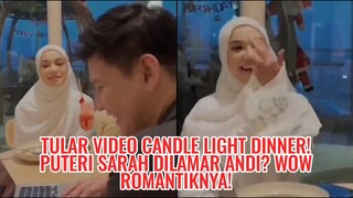 Tular Video Candle Light Dinner! Puteri Sarah Dilamar Andi? Wow Romantiknya!