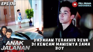 DADAHAN TERAKHIR REVA DI KENCAM MANISNYA SAMA BOY  - ANAK JALANAN EPS 176