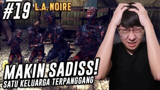 Makin Sadis! Satu Keluarga Terpanggang Posisi Berdoa - La Noire Indonesia - Part 19