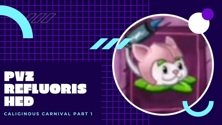 PVZ Reflourished Caliginous Carnival Part 1