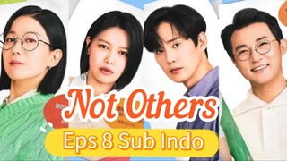 NOT OTHERS Episode 8 Sub Indo