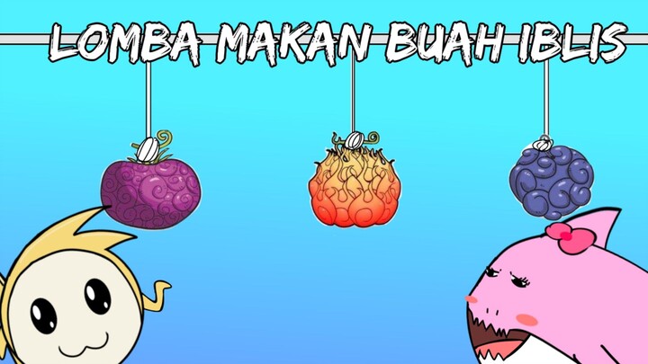 LOMBA MAKAN BUAH IBLIS 💀