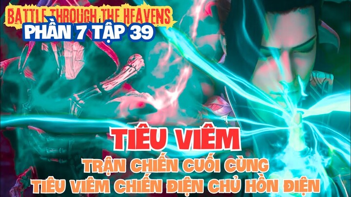 ⚔️ Đấu Phá Thương Khung Phần 7 Tập 39 Vietsub | Tiêu Viêm Quyết Chiến Điện Chủ Hồn Điện