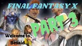 Final Fantasy X : Part 3 (Welcome to Besaid)