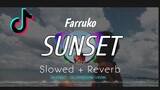 SunSet 🌇_farruko[slowed+reverb] DjDerrick