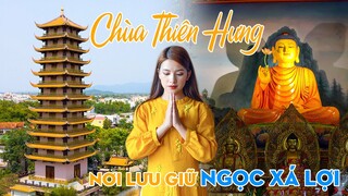 CHÙA THIÊN HƯNG BÌNH ĐỊNH | Nơi linh thiêng lưu giữ Ngọc Xá Lợi có cảnh tuyệt đẹp