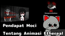 ANIMASI SIAPA INI WOI!! 😡Pendapat Moci Tentang Etherelia [H,N,C]